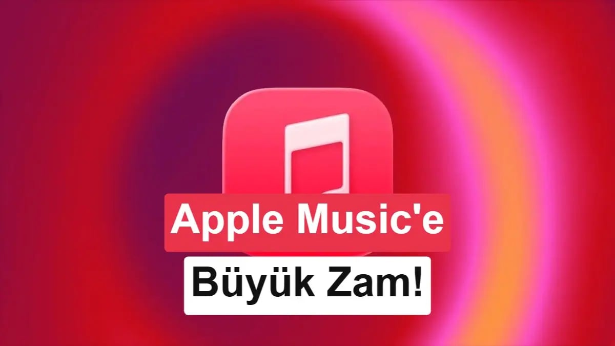 Apple'dan Türkiye'ye Büyük Fiyat Hamlesi: Apple Music ve iCloud+ Aboneliklerinde Zamlandı