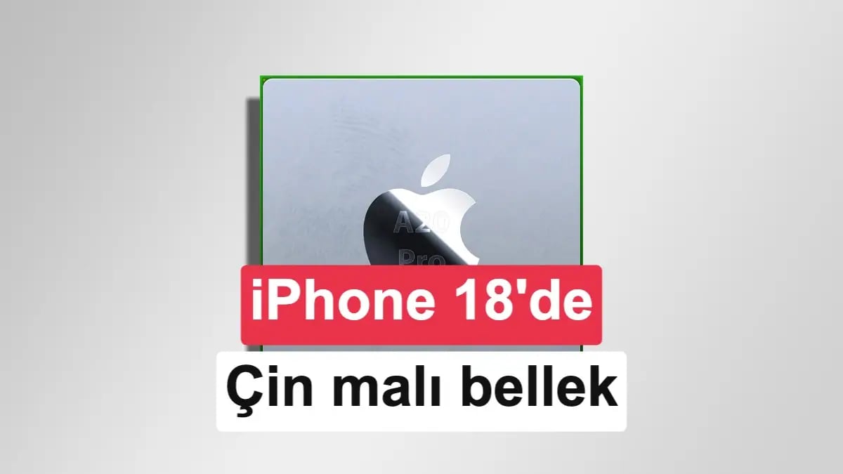 Apple'ın Tedarik Sorununa Yeni Çözümü: Çin Belleği iPhone 18 Serisinde mi?
