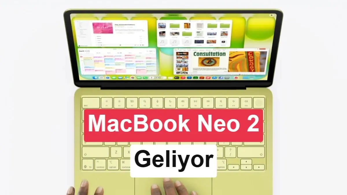 Apple'ın Uygun Fiyatlı Dev Adımı: MacBook Neo 2 Yakında Geliyor