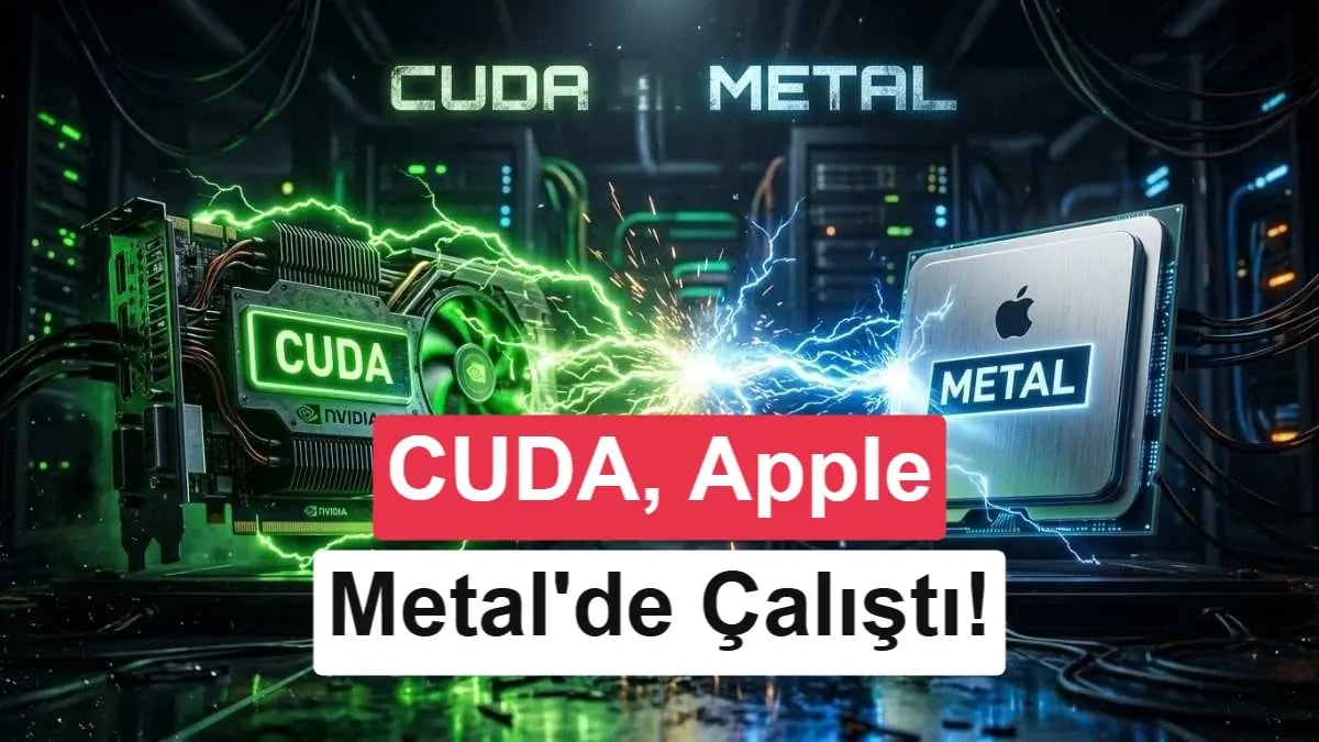 Apple M3 Pro ile CUDA Bariyeri Yıkıldı: Dev Adım Performansta
