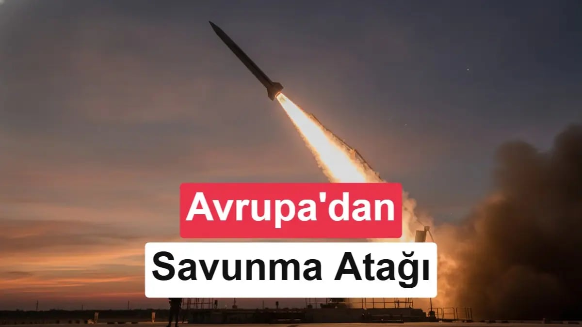 Avrupa'nın Yeni Savunması: Anti-Balistik Füze Koalisyonu Kuruldu
