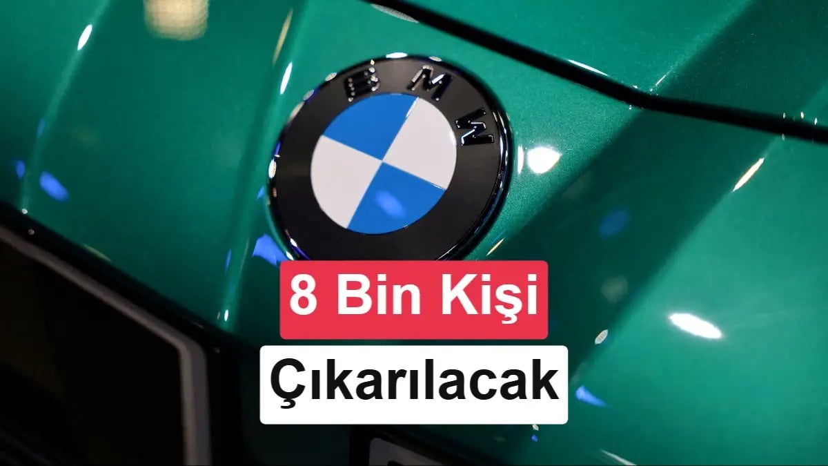 BMW'de Yapılan Kısım Kararı: Almanya'da binlerce işten çıkarma