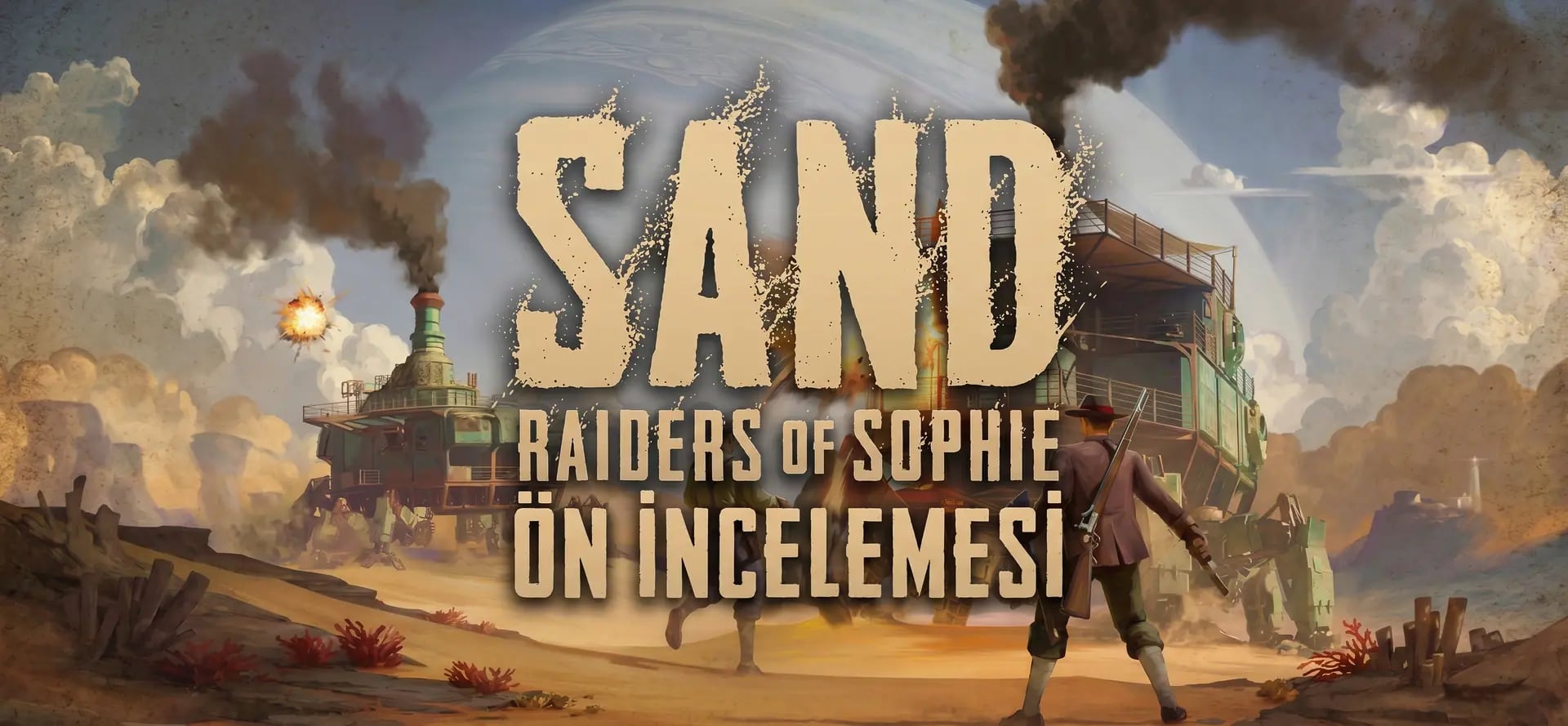 Çöl Krallığı: Sand Raiders of Sophie, Büyük Buharlı Kalelerle Hayatta Kalmayı Tanımlıyor