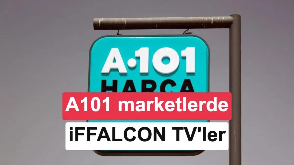 iFFALCON Akıllı TV Devrimi A101'de Başlıyor: Fiyatlar ve Özellikler Sızdı