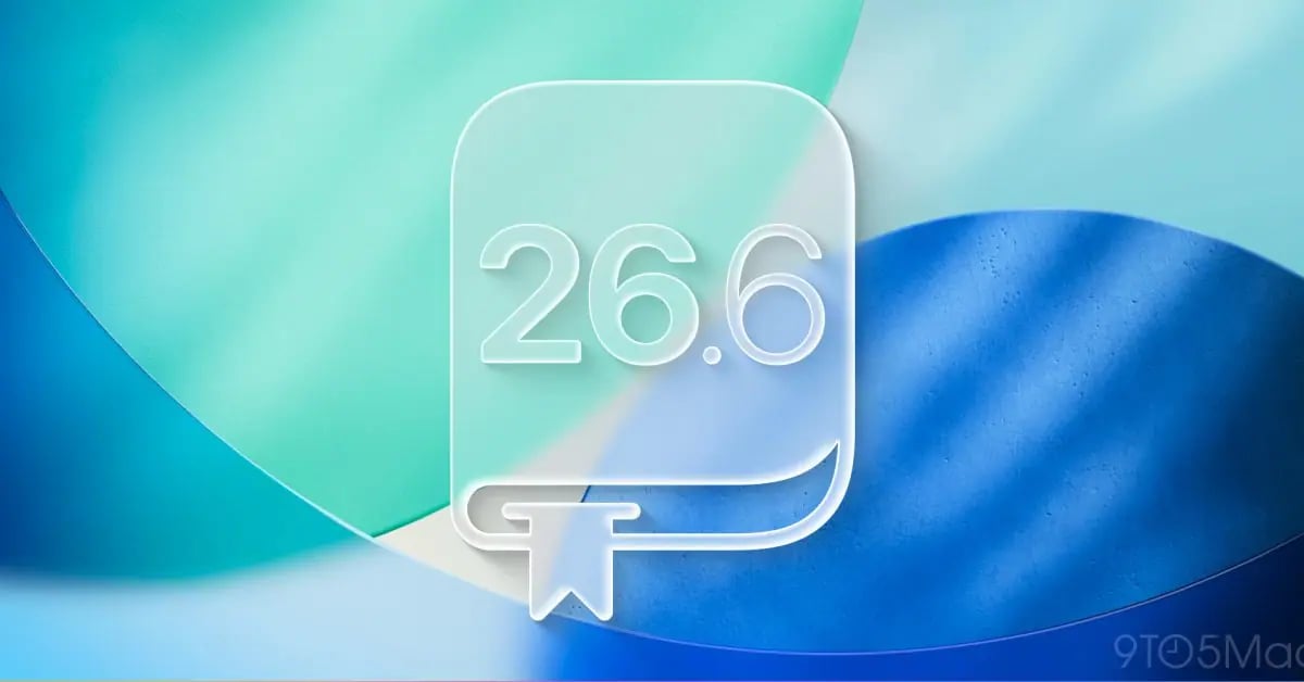 iOS 26.6 Yayında: Güvenlik Güncellemesi ve iOS 27 Hazırlığı