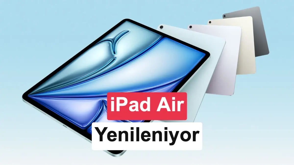 iPad Air'de Tarihi Değişim Kapıda: Beklenen Özellikler ve Yenilenme