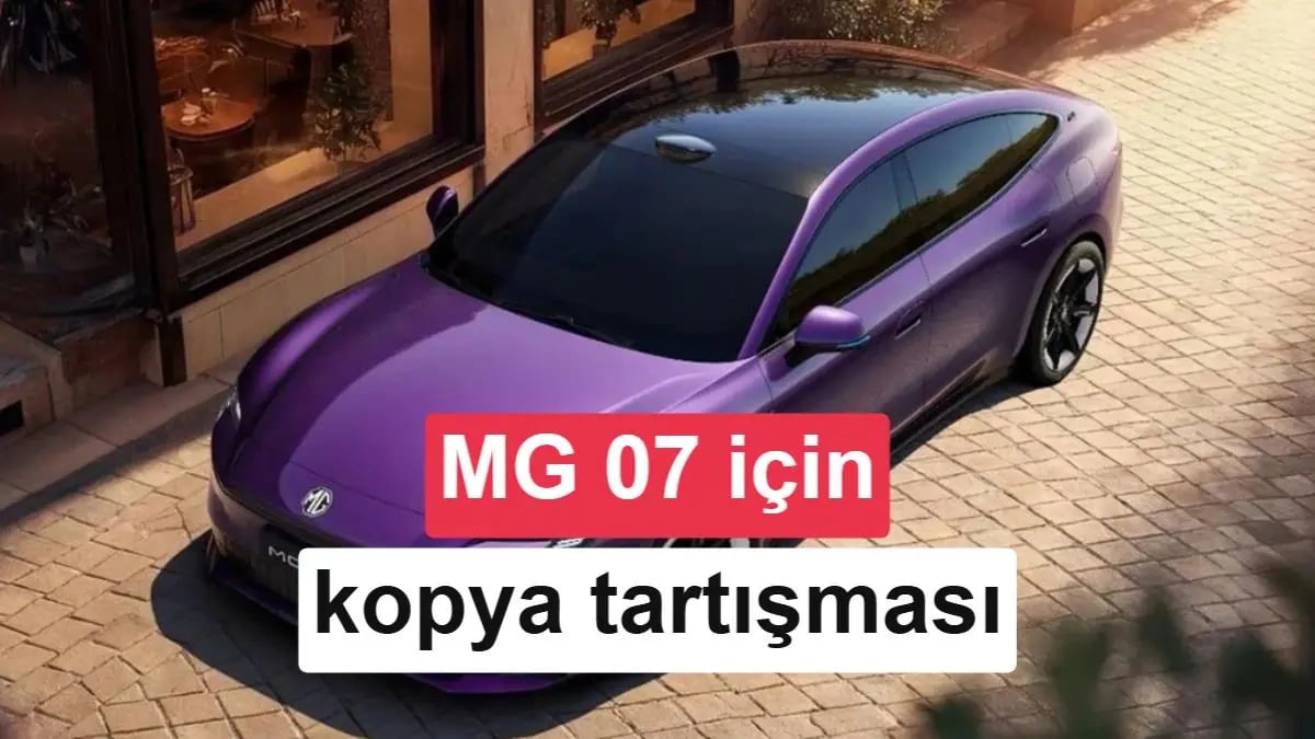MG 07 Krizi: Tasarım Kopyası Eleştirilerine Rağmen Marka Savundu