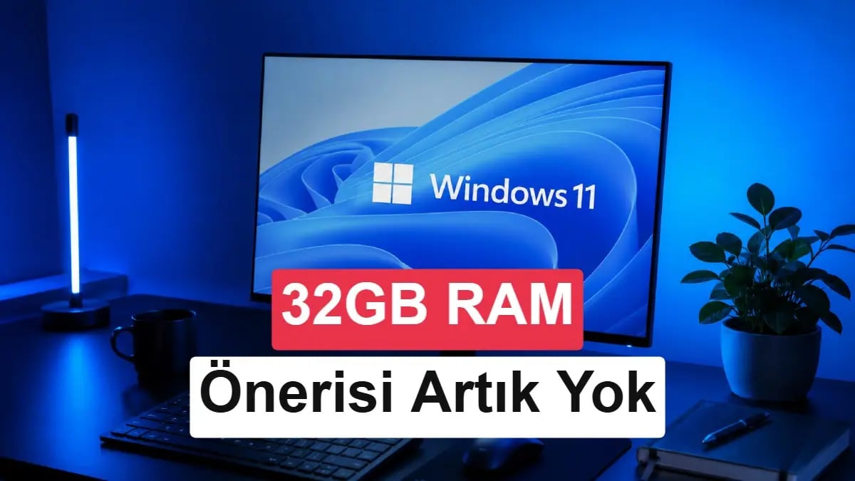 Microsoft'tan Windows 11 RAM Önerisi Değişti