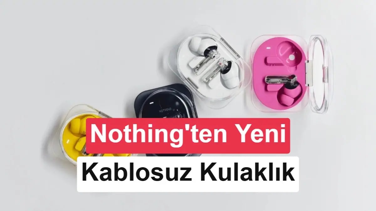 Nothing Ear (3a) Karşınızda: Ses ve Kayıt Gücüyle Beklentileri Aşıyor