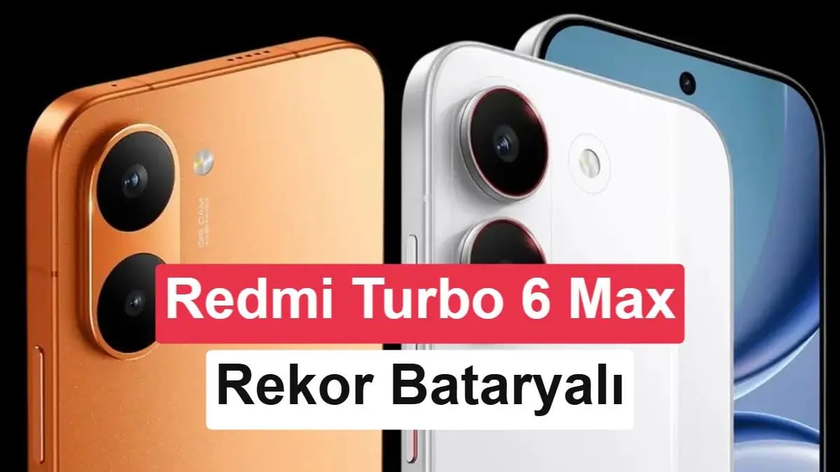 Redmi Turbo 6 Max Hakkında Tüm Sızıntılar: Cihazda Dev Batarya ve Yeni İşlemci Olabilir