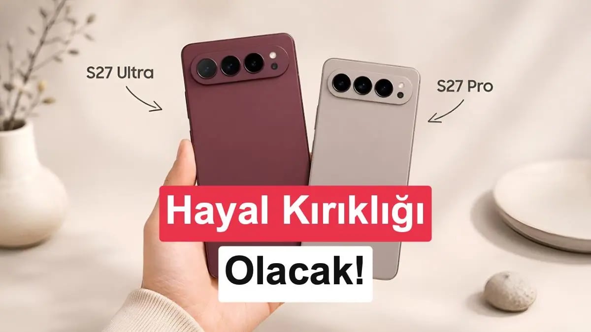 Samsung S27 Pro Kamerası Değişiyor: Ultra Farkı Açılıyor