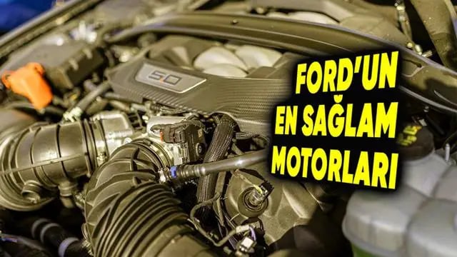 Zamanın Testinden Geçmiş Ford Motorları: Dayanıklılığın Sırrı