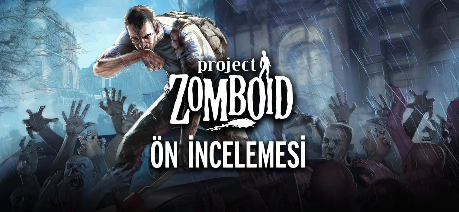 Zombi Salgınında Mutlak Gerçekçilik: Project Zomboid Build 42 İncelemesi