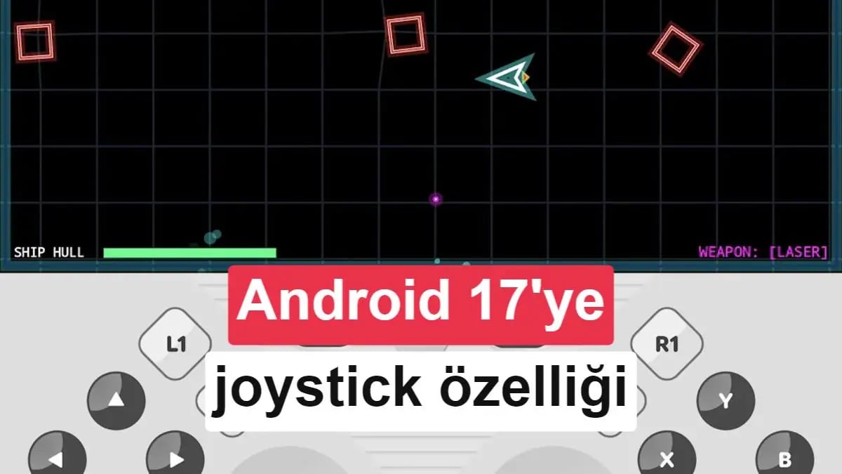 Android 17 ile Katlanabilir Telefonlarda Dev Oyun Kumandası Özelliği Geliyor