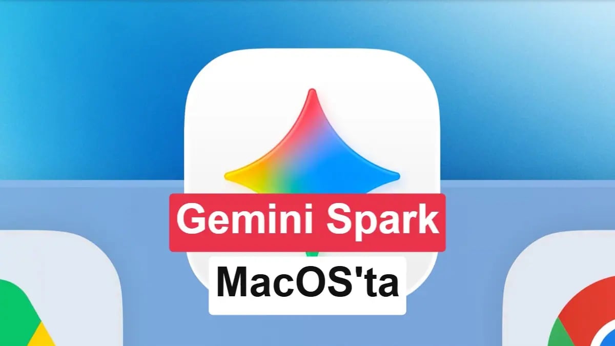 Gemini Spark Artık Mac'te: Yapay Zeka Sizin Yerinizde Çalışıyor
