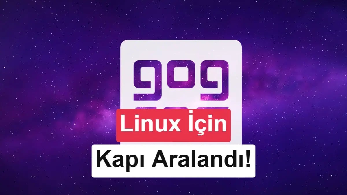 GOG Devrim Yapıyor: Linux Kullanıcıları Artık Tamamen Güvende
