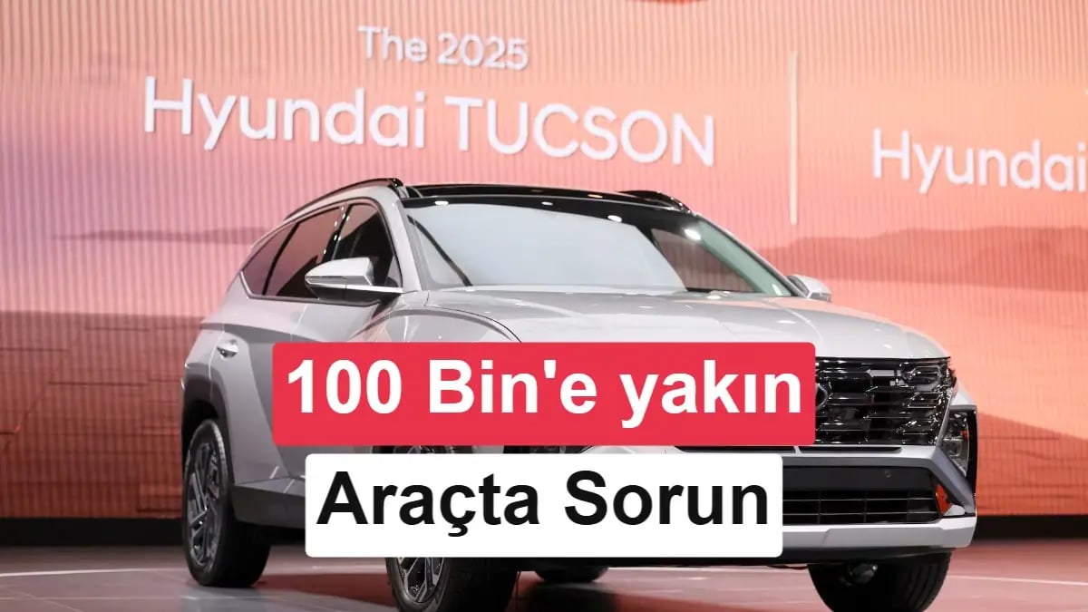 Hyundai Tucson'da Büyük Yazılım Sorunu