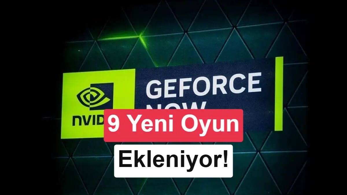 Nvidia GeForce Now Kütüphanesine Dev Katkı: 9 Yeni Oyun Yola Çıkıyor