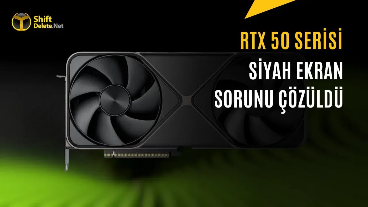 Nvidia RTX 50 Serisindeki Siyah Ekran Sorununa 621.12 Hotfix Çözümü