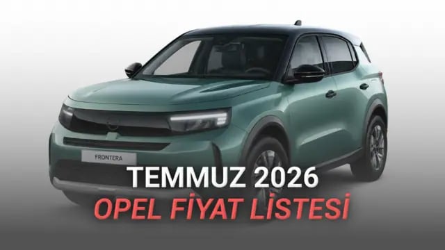 Opel'den Temmuz 2026 Fiyat Listesi: Şaşırtan İndirimler