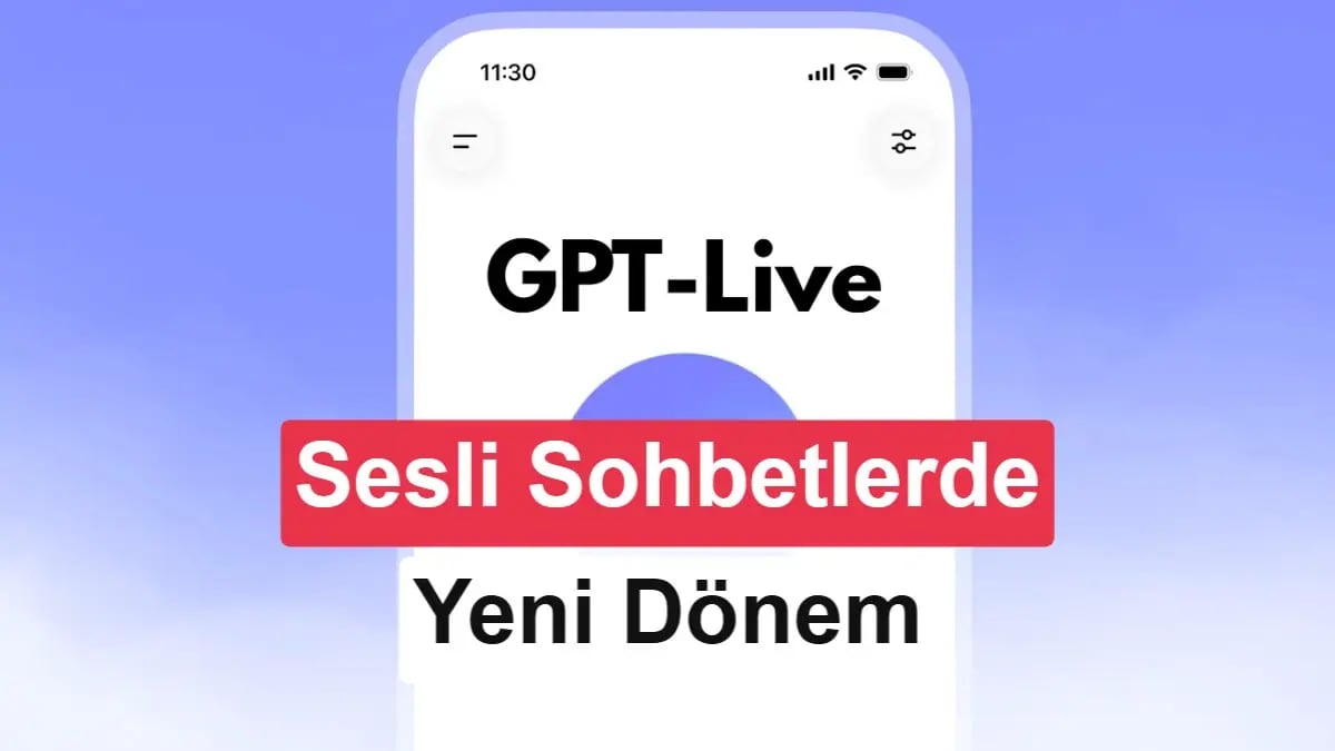 OpenAI'den Telsiz Dönemi Bitiyor: GPT-Live ile Yapay Zeka Sohbeti Hiç Durmuyor