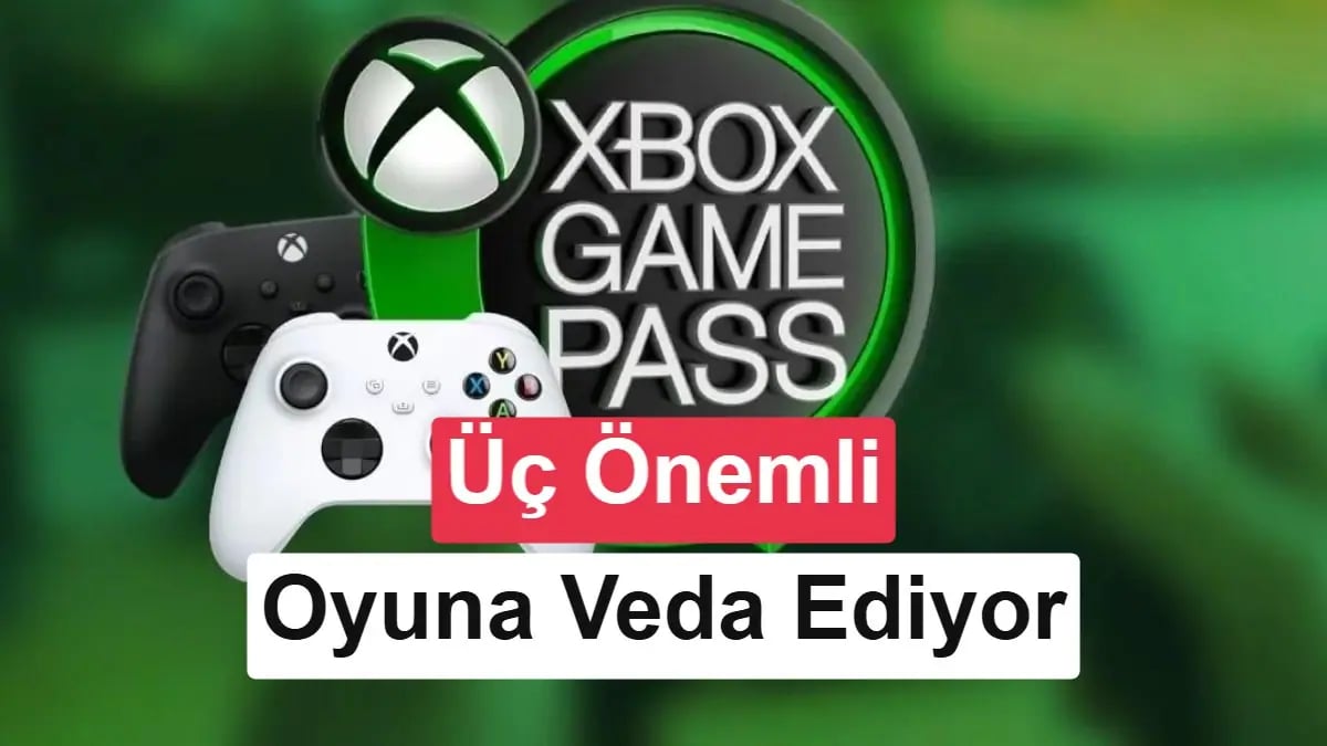 Xbox Game Pass Kütüphanesinde Dev Değişim: 3 Başlık Elveda Diyor