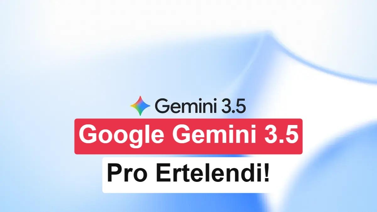 Google'ın Yapay Zeka Devrimi Aksıyor: Gemini Pro Neden Gecikti?