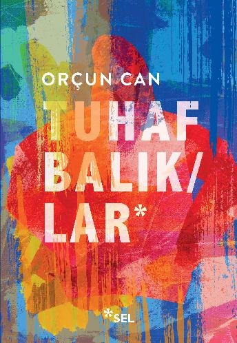 Orçun Can İlk Romanı Tuhaf Balıklar ile Yeni Bir Yolculuğa Çıkıyor