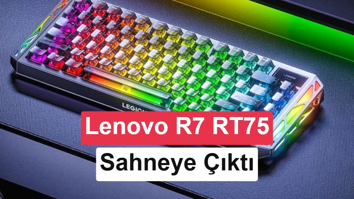 Oyunculuğun Yeni Standartı: Lenovo Legion R7 RT75 Klavyede Devrim