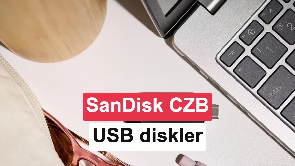 SanDisk CZB USB'ler ile Veri Taşımada Yeni Çağ