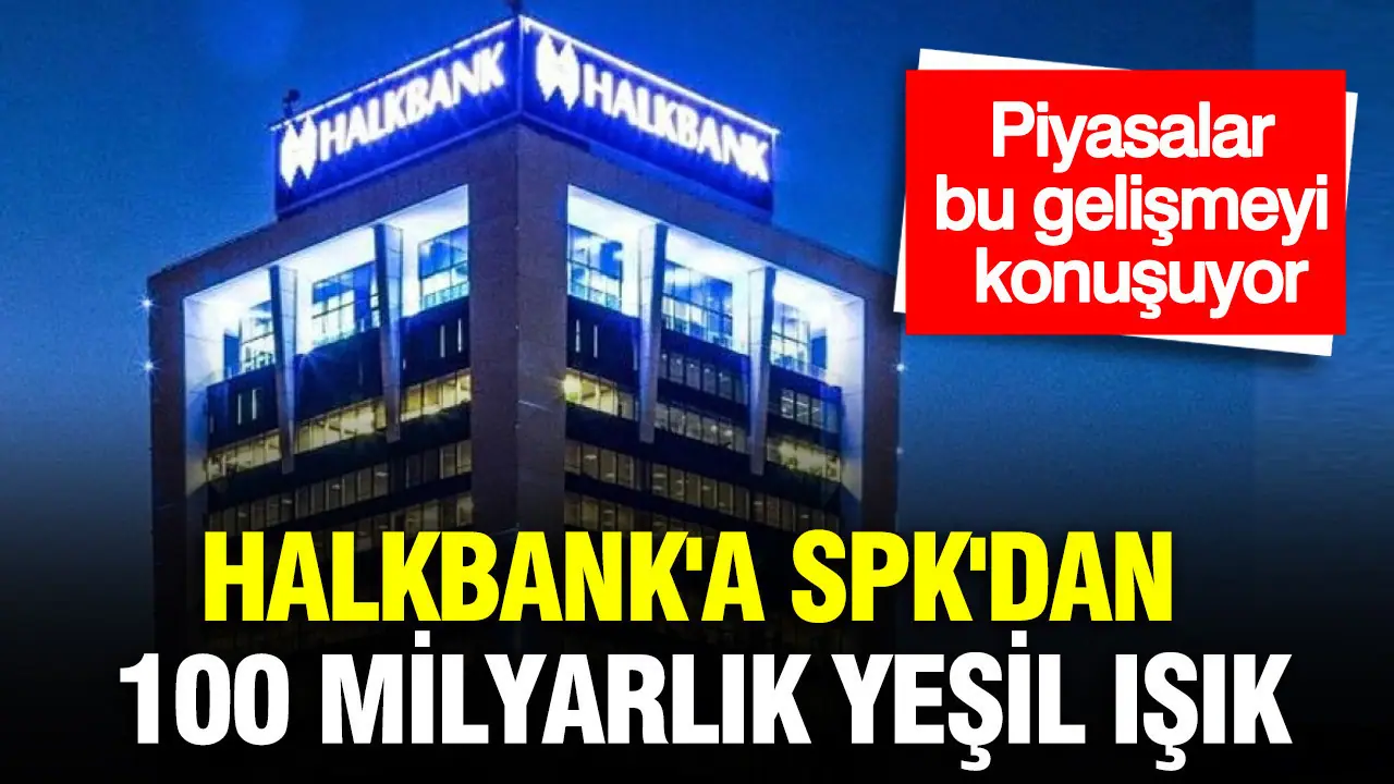 Halkbank SPK'ya başvurdu
